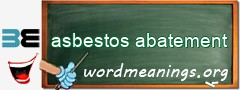 WordMeaning blackboard for asbestos abatement